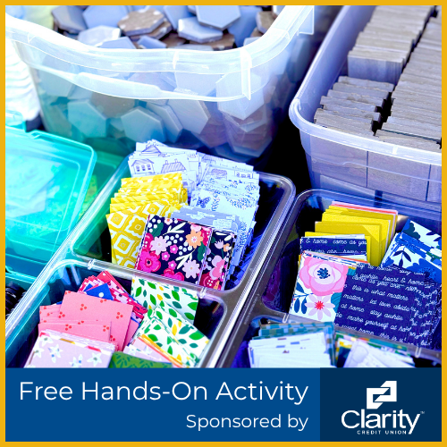 Textiles and tiles in small bins. Text reads, "Free hands-on activity sponsored by Clarity Credit Union."